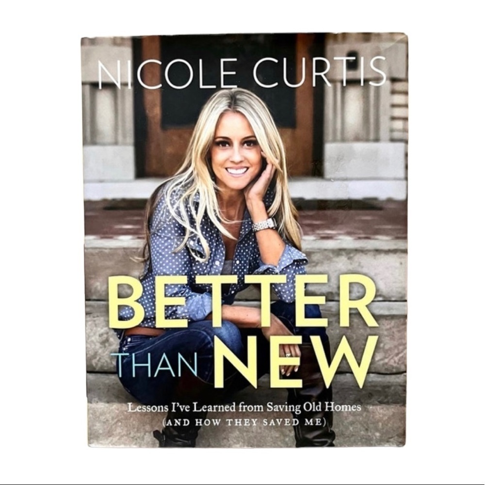 Better Than New: Lessons I Learned From Saving Old Homes